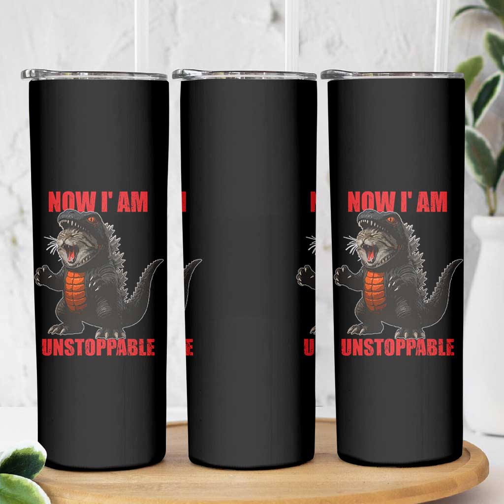 Now I Am Unstoppable Skinny Tumbler Funny Cute Cat Catzilla - Wonder Print Shop