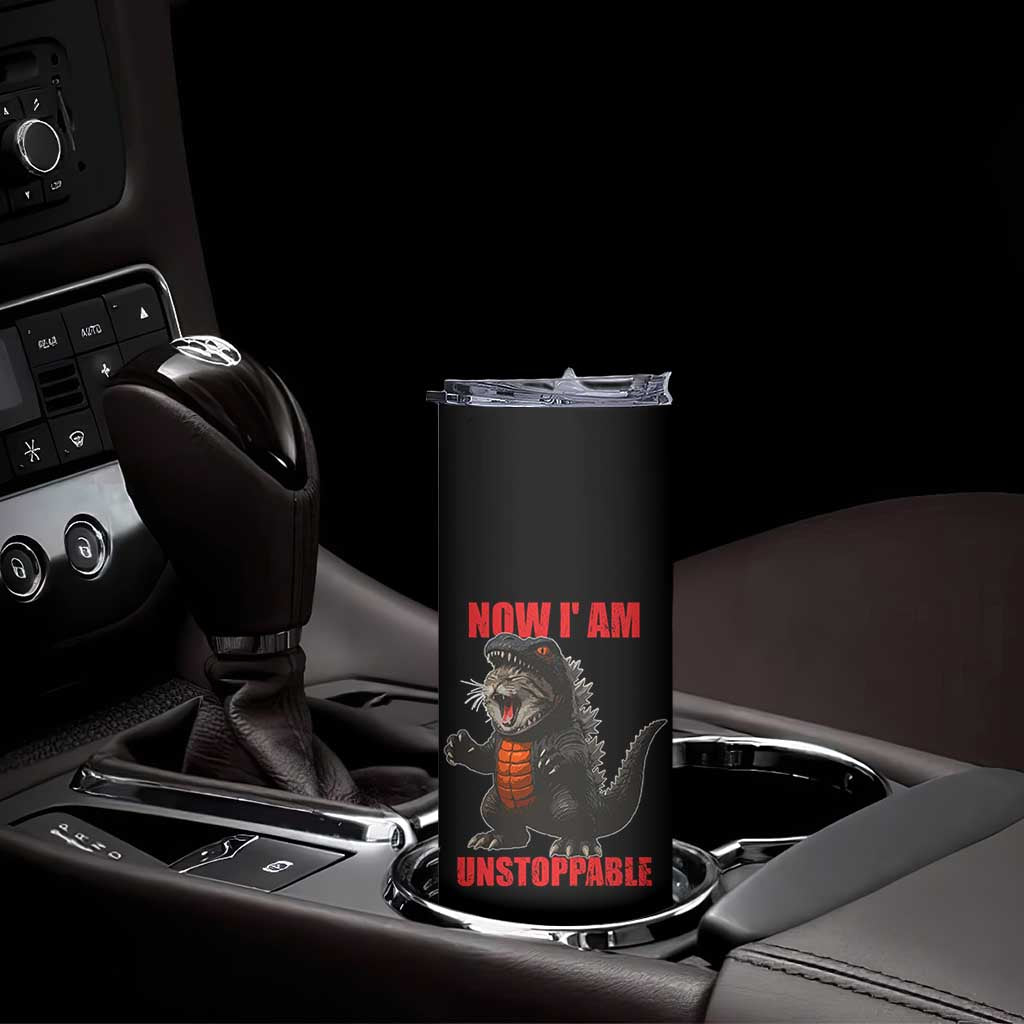 Now I Am Unstoppable Skinny Tumbler Funny Cute Cat Catzilla - Wonder Print Shop