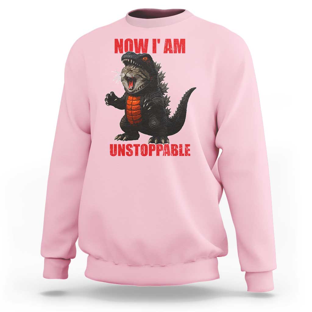 Now I Am Unstoppable Sweatshirt Funny Cute Cat Catzilla - Wonder Print Shop