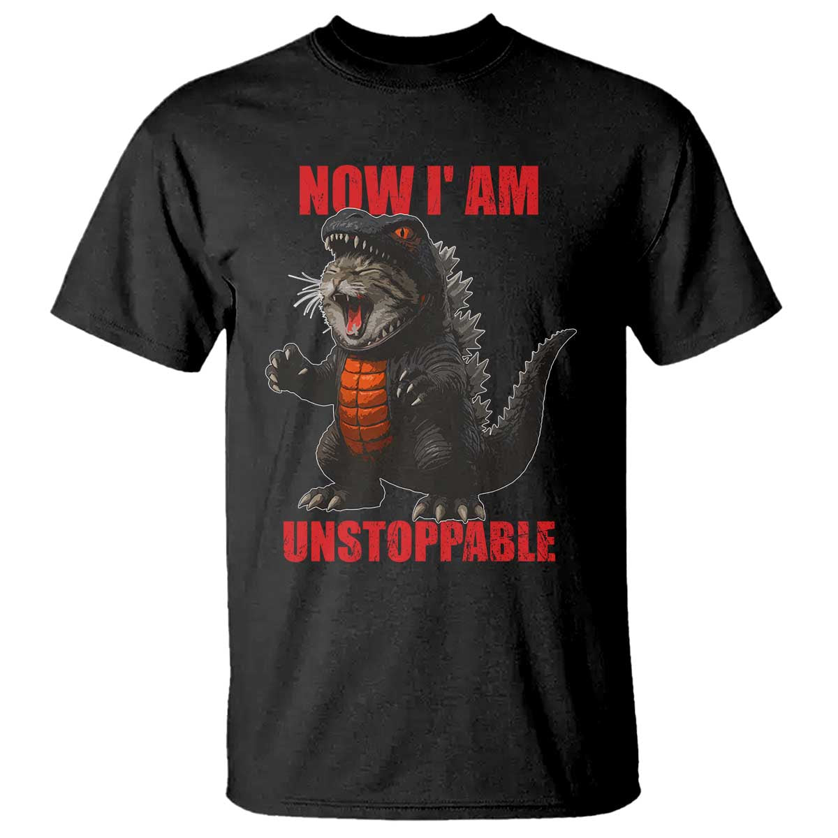 Now I Am Unstoppable T Shirt Funny Cute Cat Catzilla - Wonder Print Shop