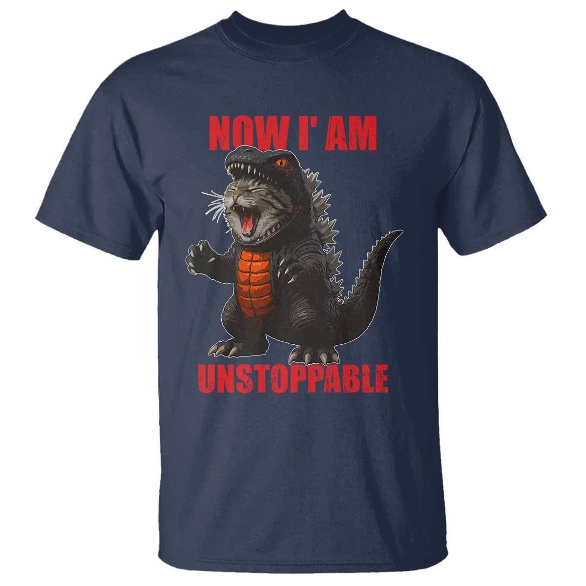 Now I Am Unstoppable T Shirt Funny Cute Cat Catzilla - Wonder Print Shop