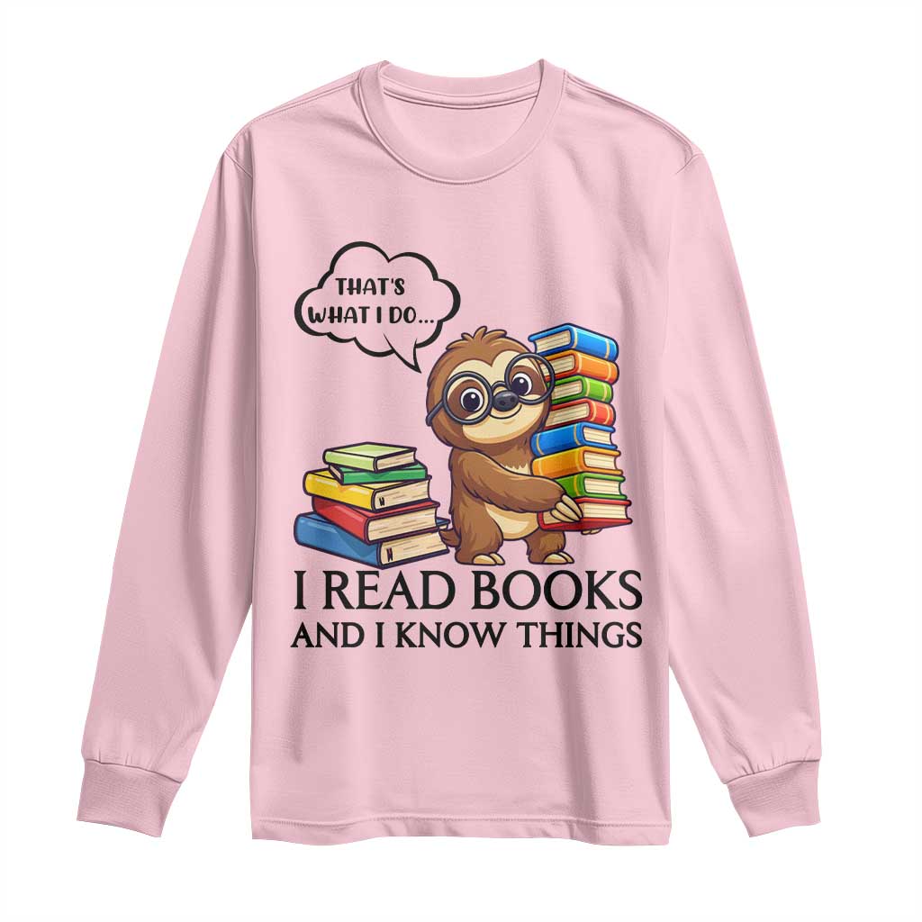 That Is What I Do I Read Books Long Sleeve Shirt Funny Sloth Book Lover - Wonder Print Shop
