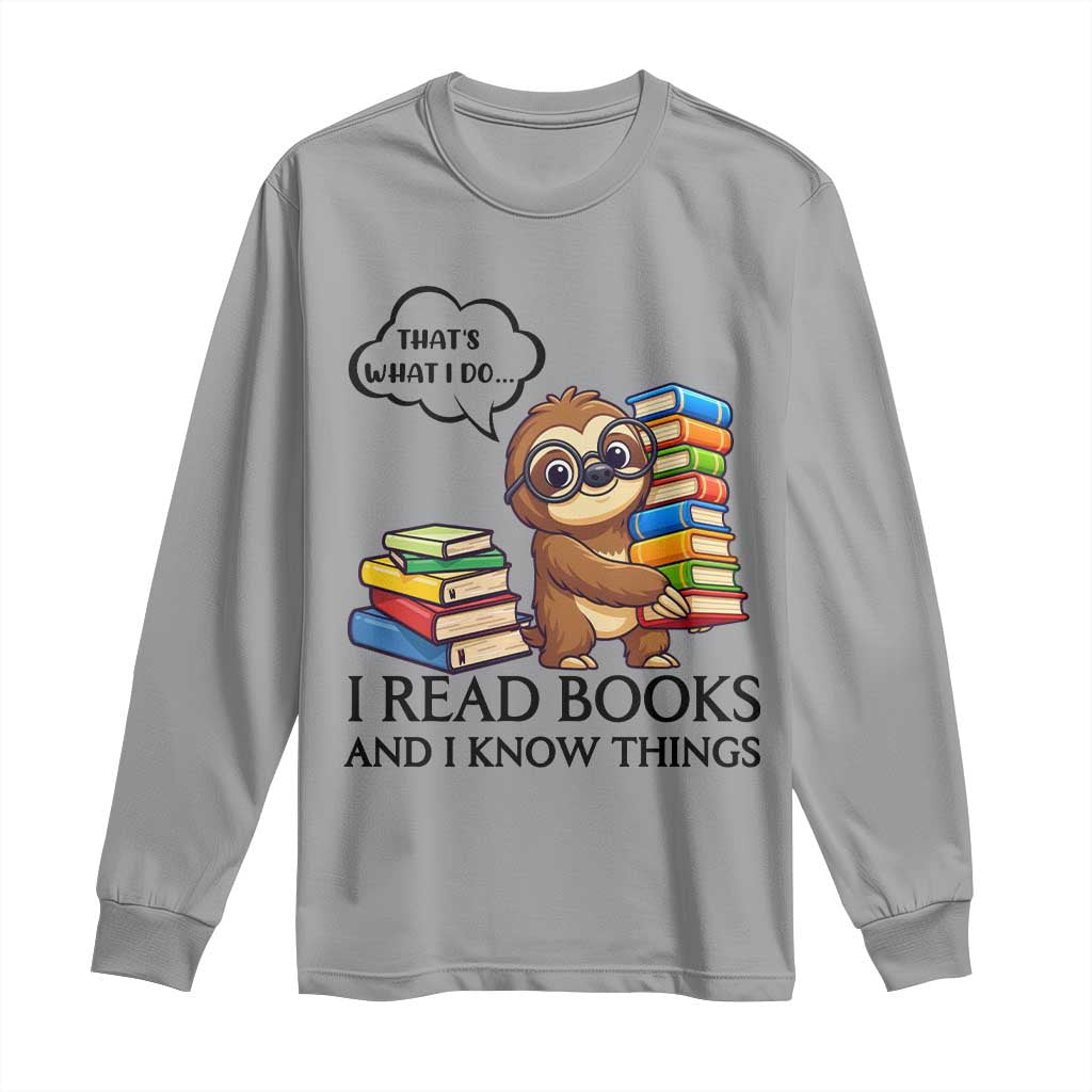 That Is What I Do I Read Books Long Sleeve Shirt Funny Sloth Book Lover - Wonder Print Shop