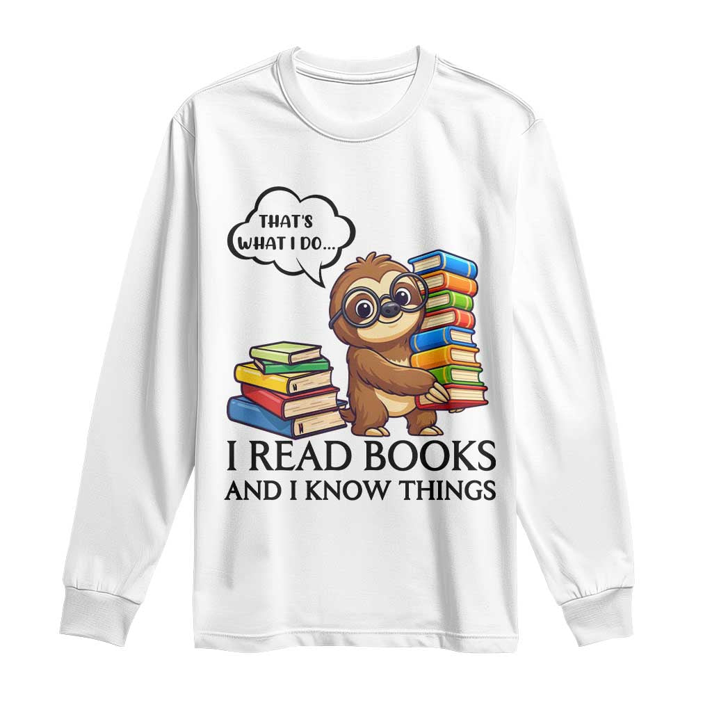 That Is What I Do I Read Books Long Sleeve Shirt Funny Sloth Book Lover - Wonder Print Shop