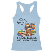 That Is What I Do I Read Books Racerback Tank Top Funny Sloth Book Lover - Wonder Print Shop