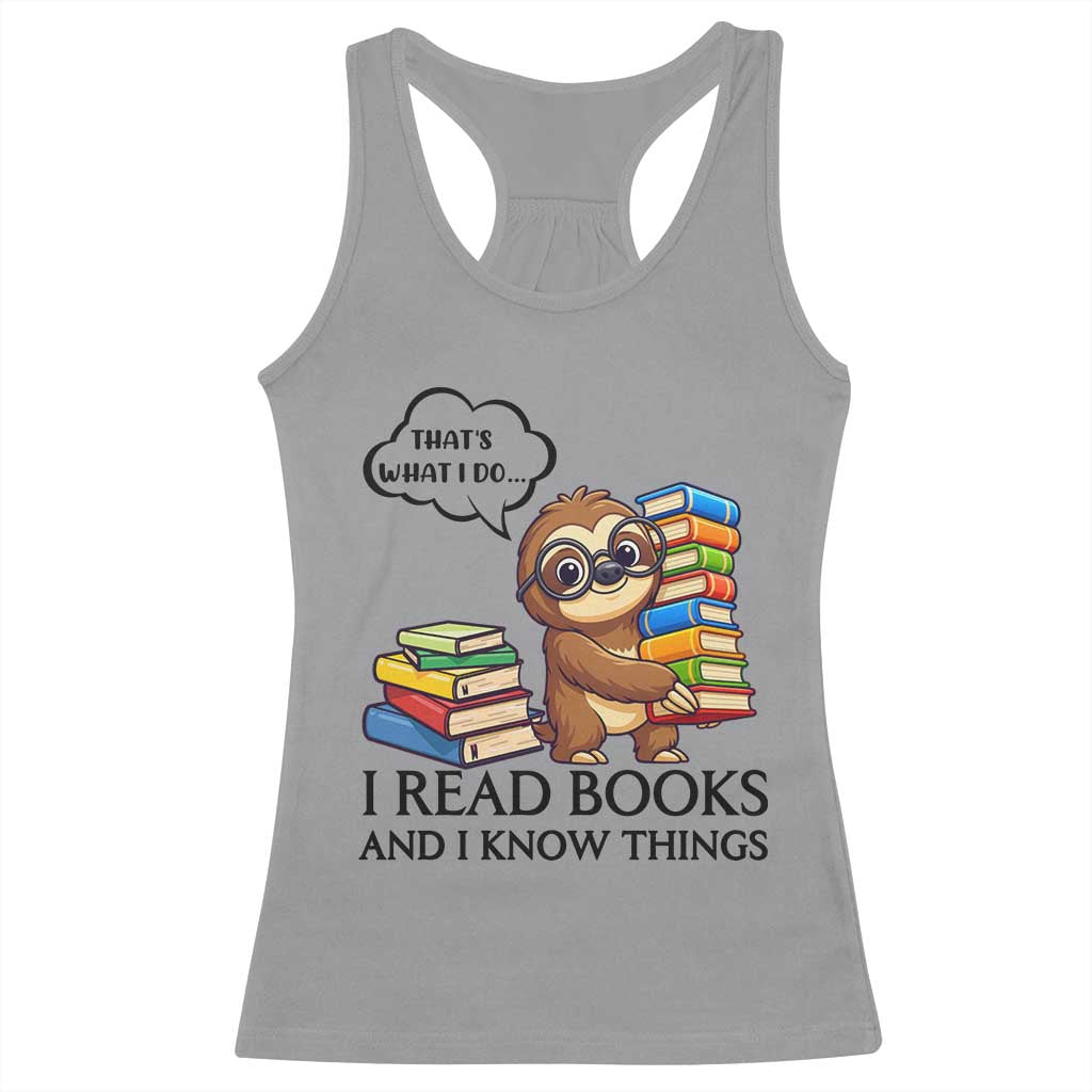 That Is What I Do I Read Books Racerback Tank Top Funny Sloth Book Lover - Wonder Print Shop