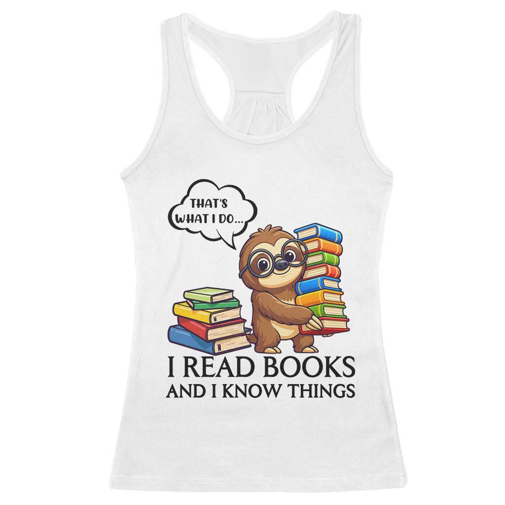 That Is What I Do I Read Books Racerback Tank Top Funny Sloth Book Lover - Wonder Print Shop
