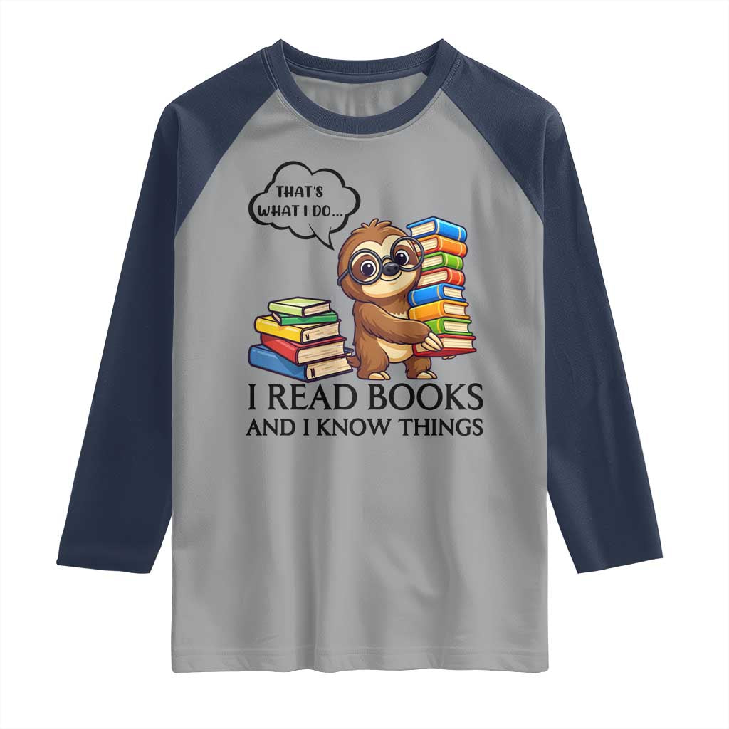 That Is What I Do I Read Books Raglan Shirt Funny Sloth Book Lover - Wonder Print Shop
