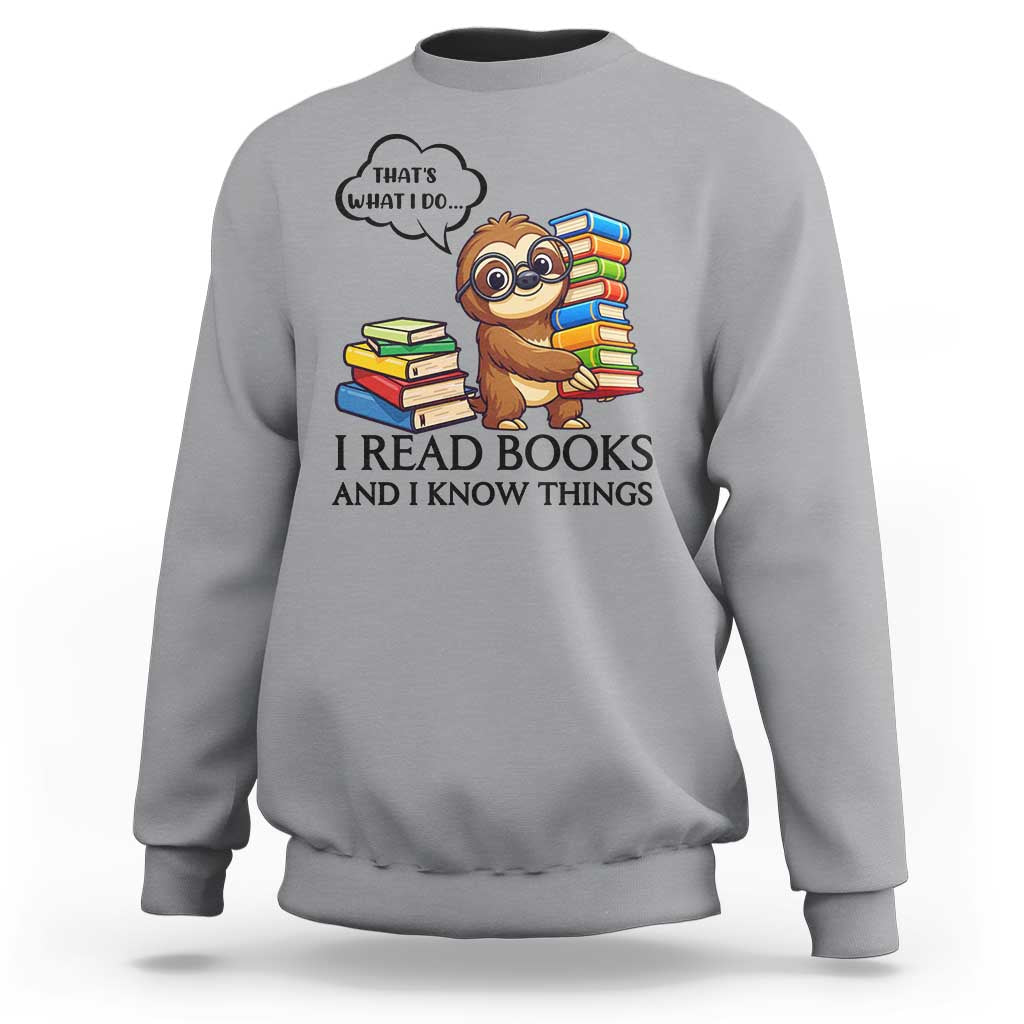 That Is What I Do I Read Books Sweatshirt Funny Sloth Book Lover - Wonder Print Shop