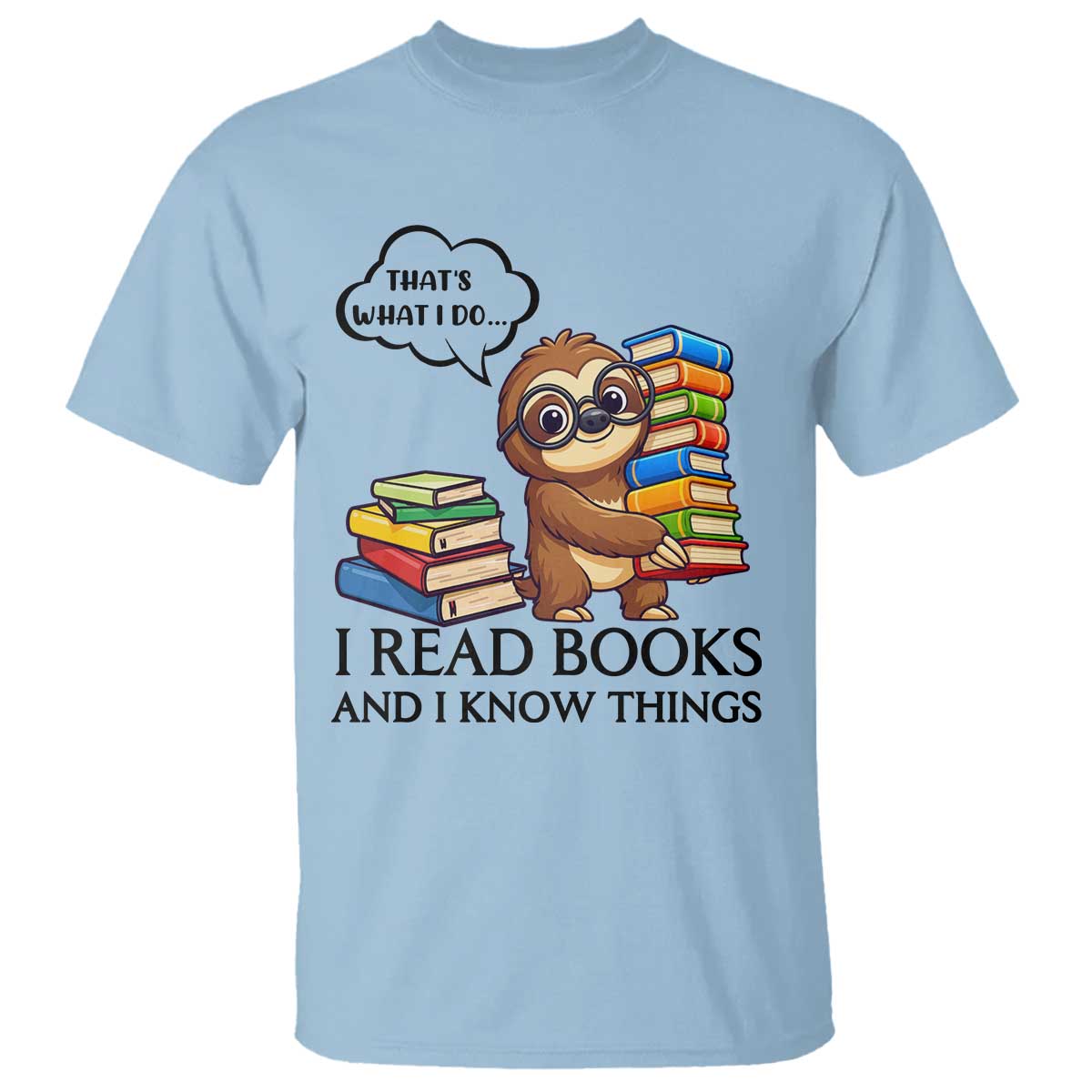 That Is What I Do I Read Books T Shirt Funny Sloth Book Lover - Wonder Print Shop