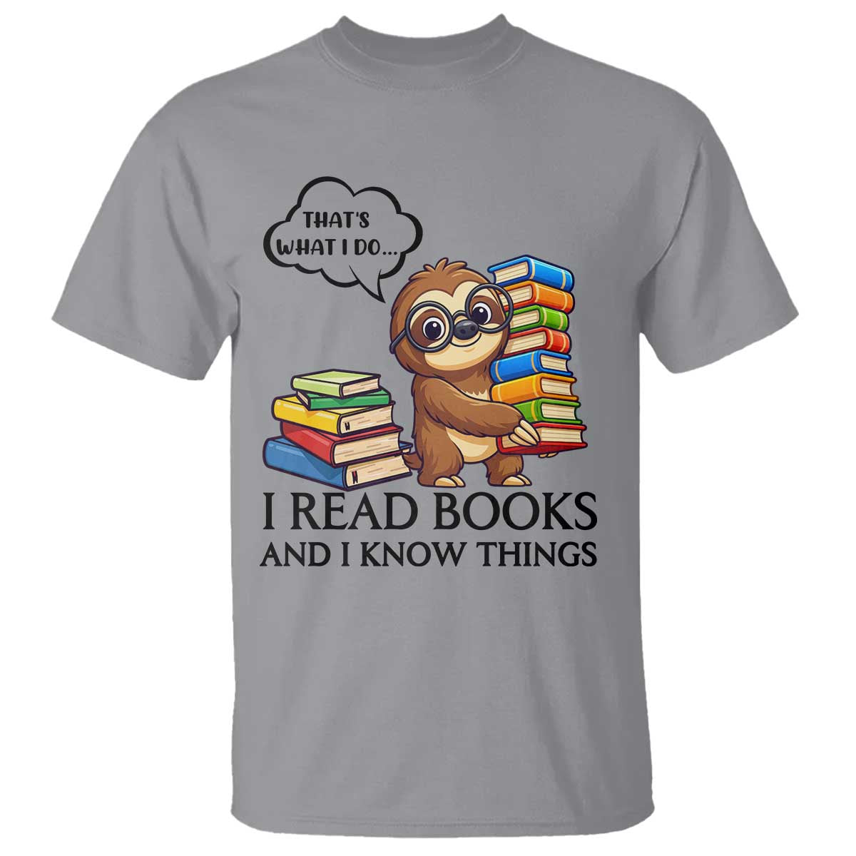 That Is What I Do I Read Books T Shirt Funny Sloth Book Lover - Wonder Print Shop