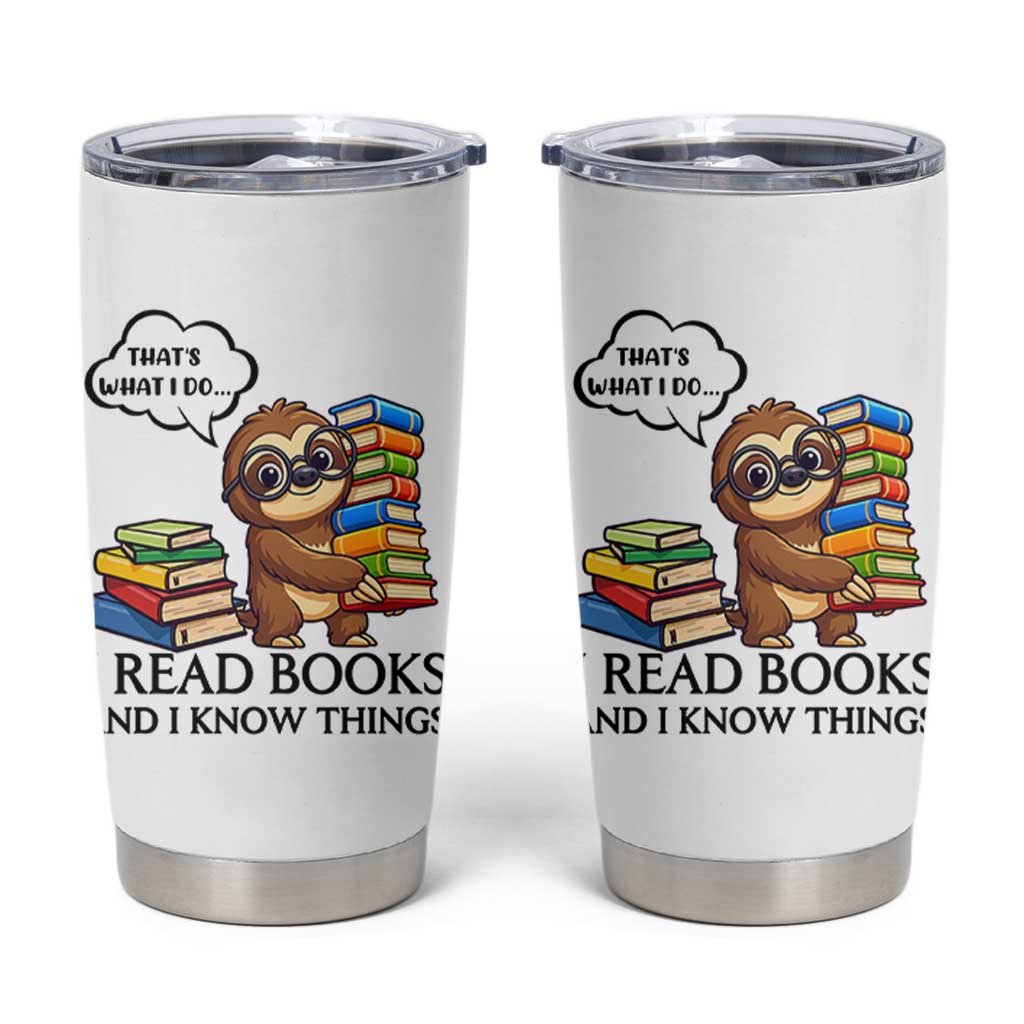 That Is What I Do I Read Books Tumbler Cup Funny Sloth Book Lover - Wonder Print Shop
