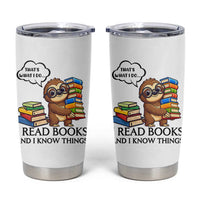 That Is What I Do I Read Books Tumbler Cup Funny Sloth Book Lover - Wonder Print Shop