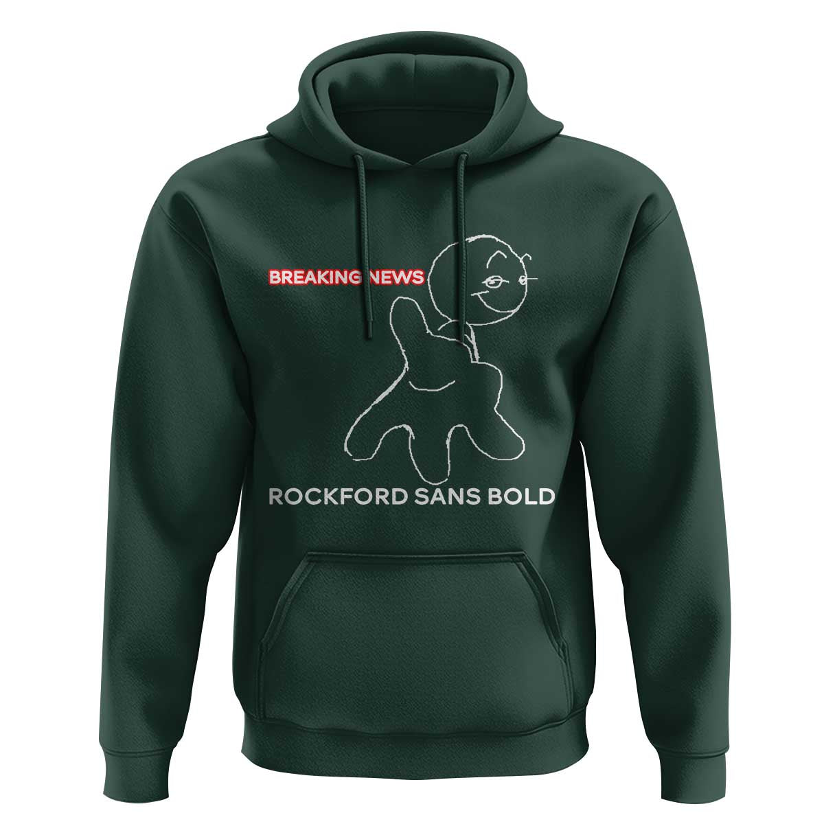 Funny Quote Hoodie Breaking News Rockford Sans Bold - Wonder Print Shop