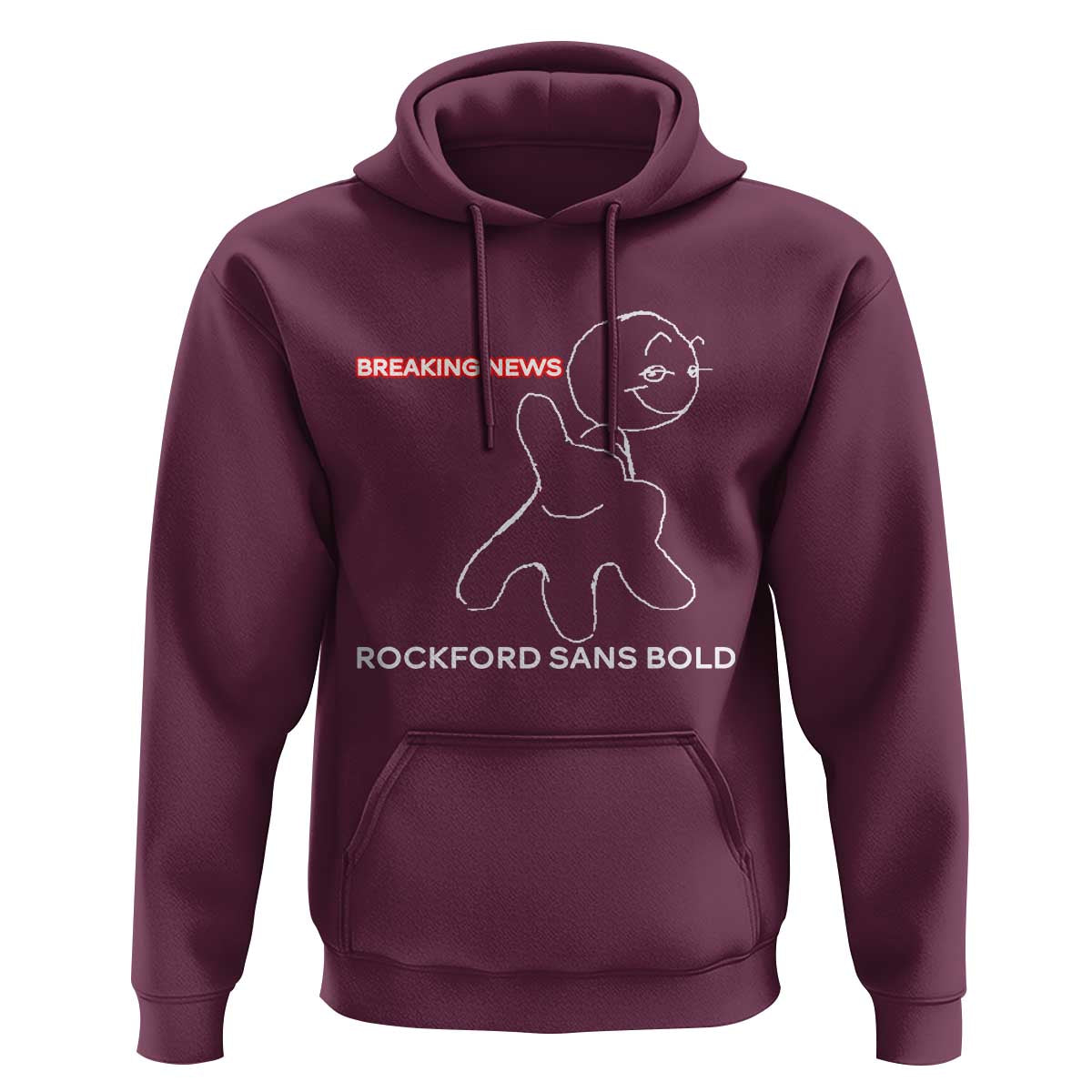 Funny Quote Hoodie Breaking News Rockford Sans Bold - Wonder Print Shop
