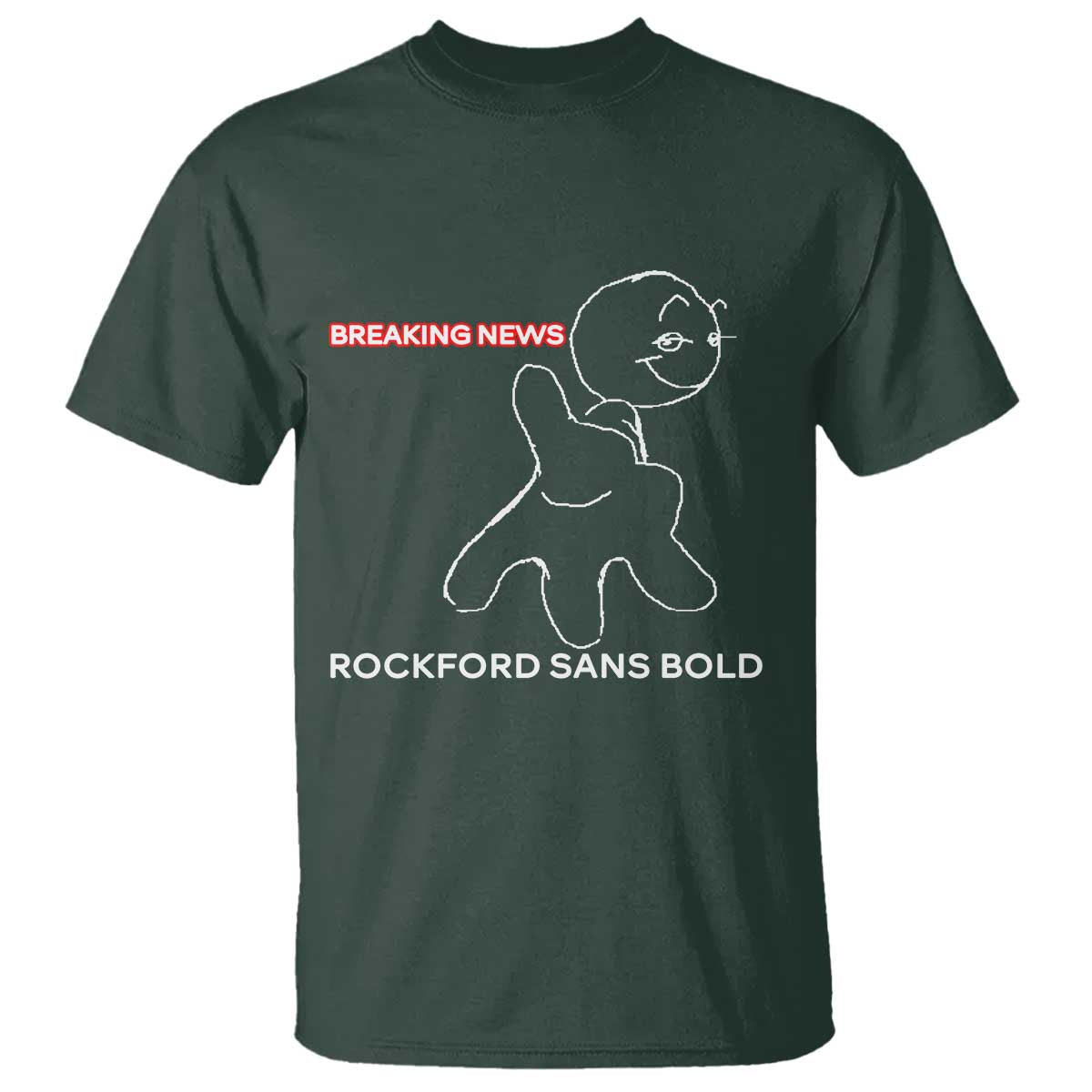 Funny Quote T Shirt Breaking News Rockford Sans Bold - Wonder Print Shop