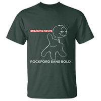 Funny Quote T Shirt Breaking News Rockford Sans Bold - Wonder Print Shop
