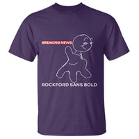 Funny Quote T Shirt Breaking News Rockford Sans Bold - Wonder Print Shop