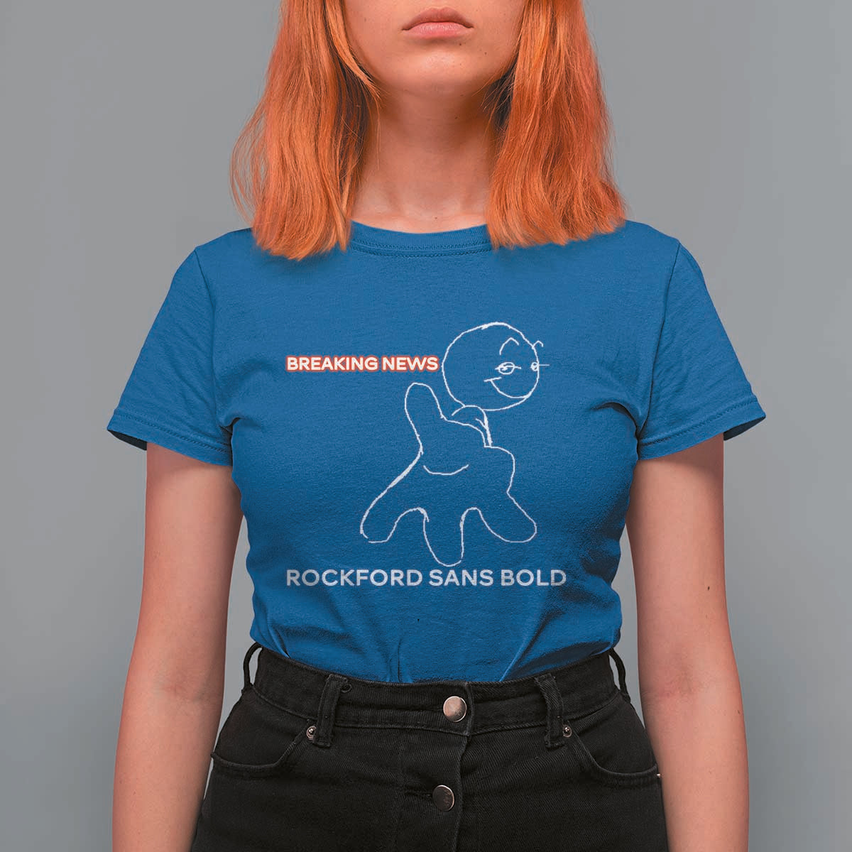 Funny Quote T Shirt For Women Breaking News Rockford Sans Bold - Wonder Print Shop