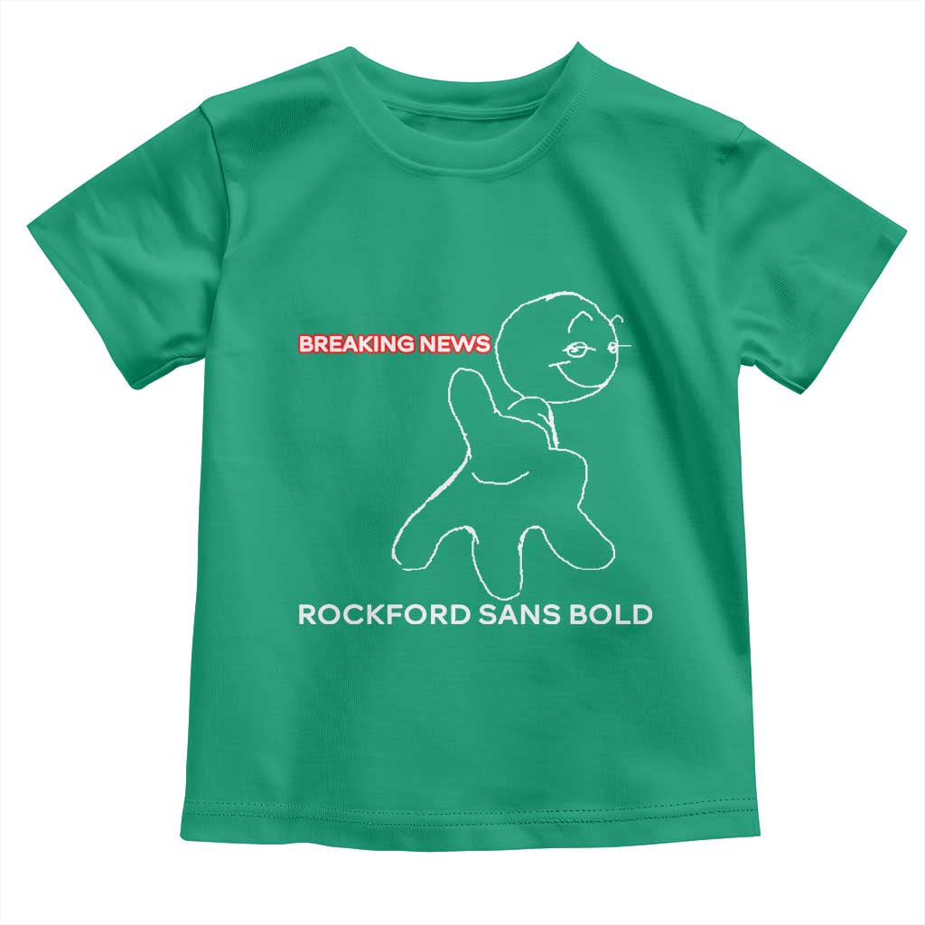 Funny Quote Toddler T Shirt Breaking News Rockford Sans Bold - Wonder Print Shop