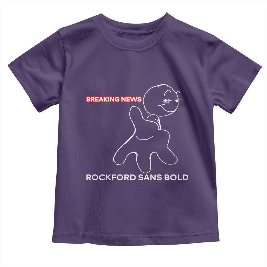 Funny Quote Toddler T Shirt Breaking News Rockford Sans Bold - Wonder Print Shop