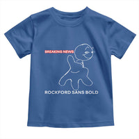 Funny Quote Toddler T Shirt Breaking News Rockford Sans Bold - Wonder Print Shop