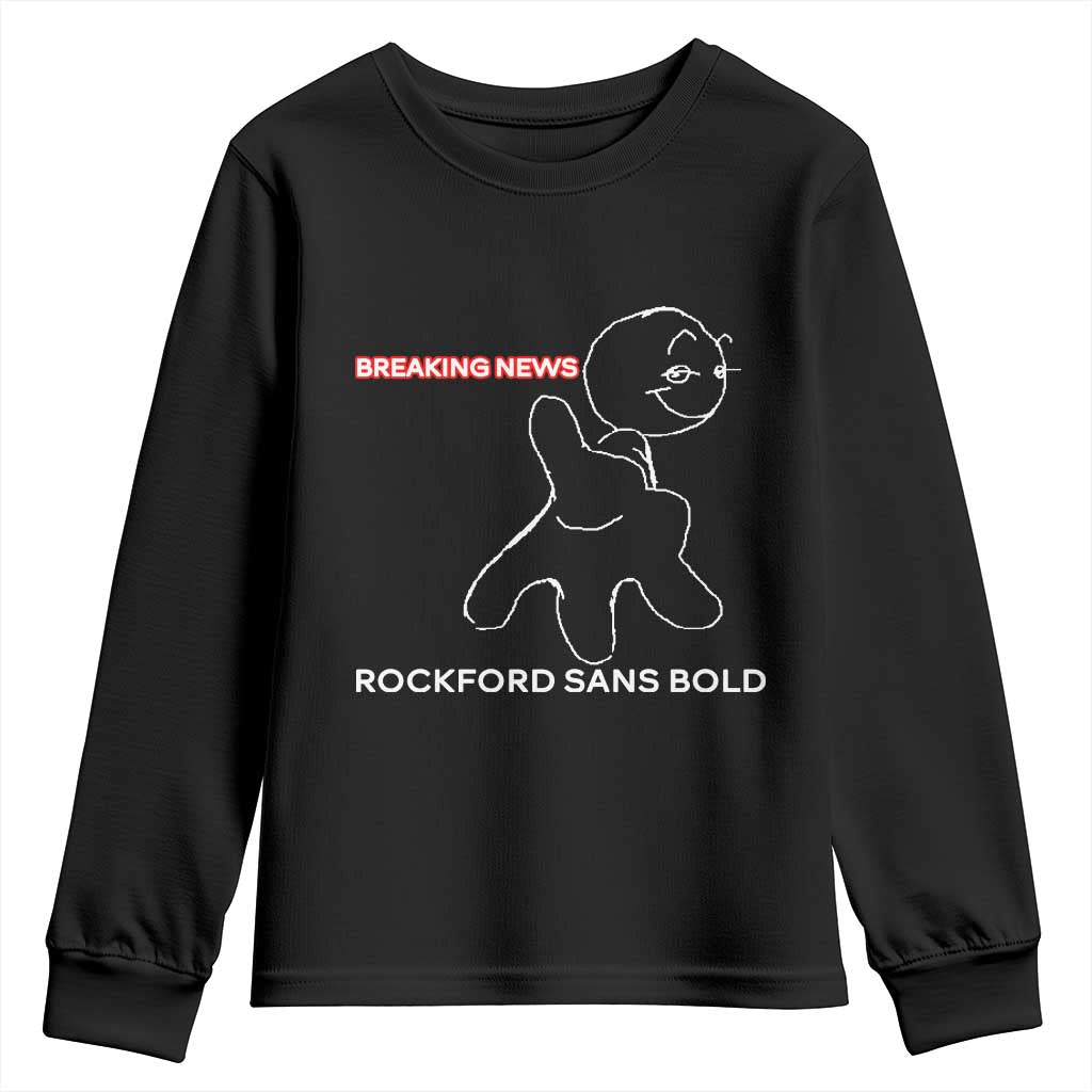 Funny Quote Youth Sweatshirt Breaking News Rockford Sans Bold - Wonder Print Shop
