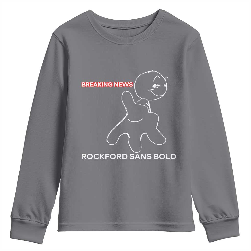 Funny Quote Youth Sweatshirt Breaking News Rockford Sans Bold - Wonder Print Shop