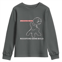 Funny Quote Youth Sweatshirt Breaking News Rockford Sans Bold - Wonder Print Shop