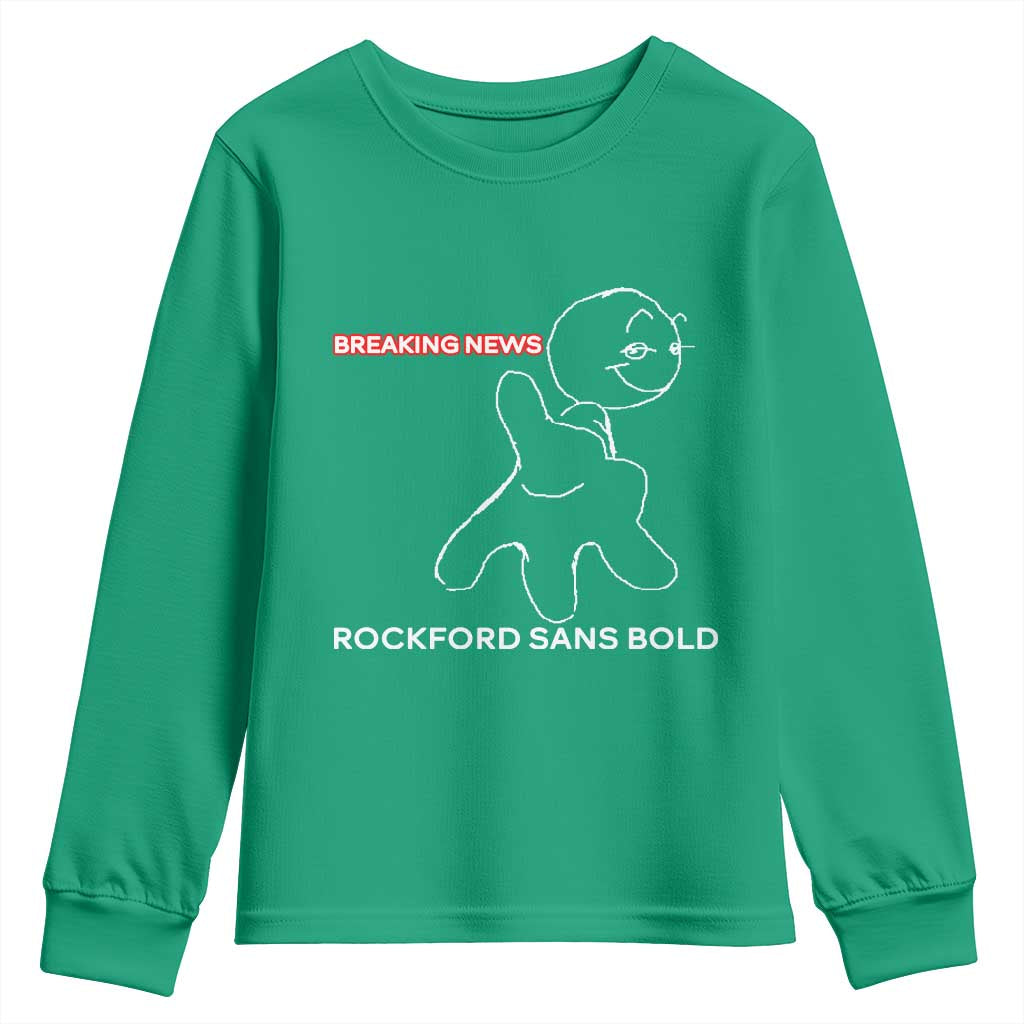 Funny Quote Youth Sweatshirt Breaking News Rockford Sans Bold - Wonder Print Shop