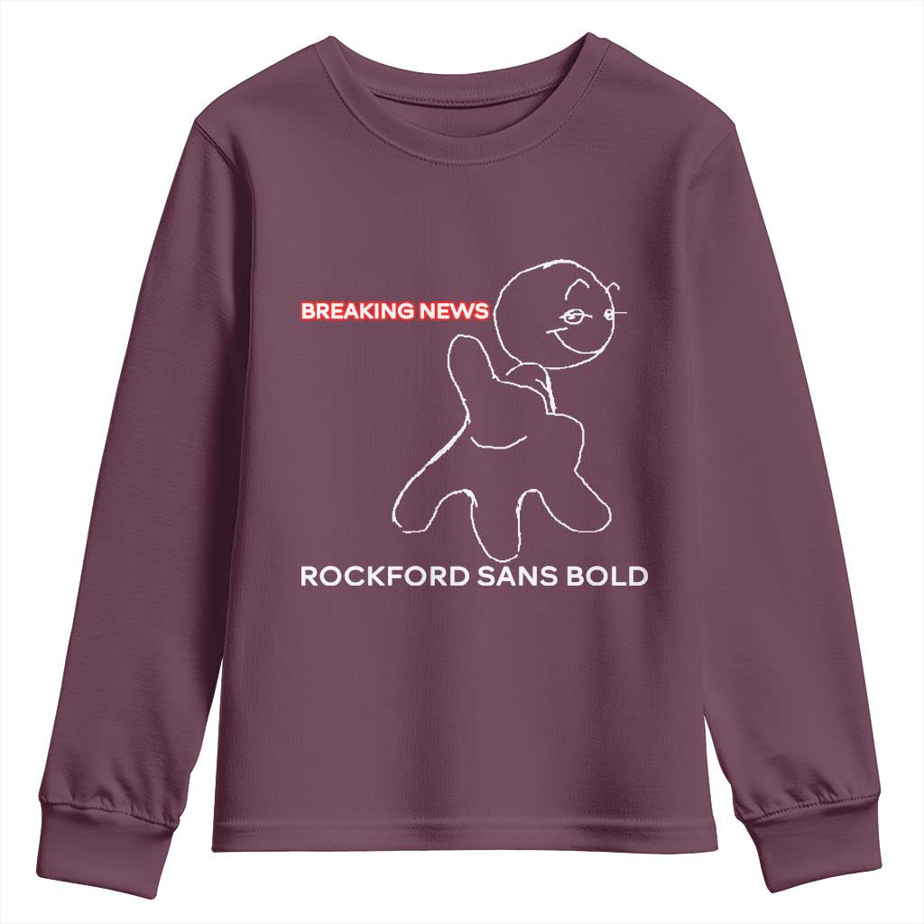 Funny Quote Youth Sweatshirt Breaking News Rockford Sans Bold - Wonder Print Shop
