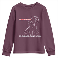 Funny Quote Youth Sweatshirt Breaking News Rockford Sans Bold - Wonder Print Shop