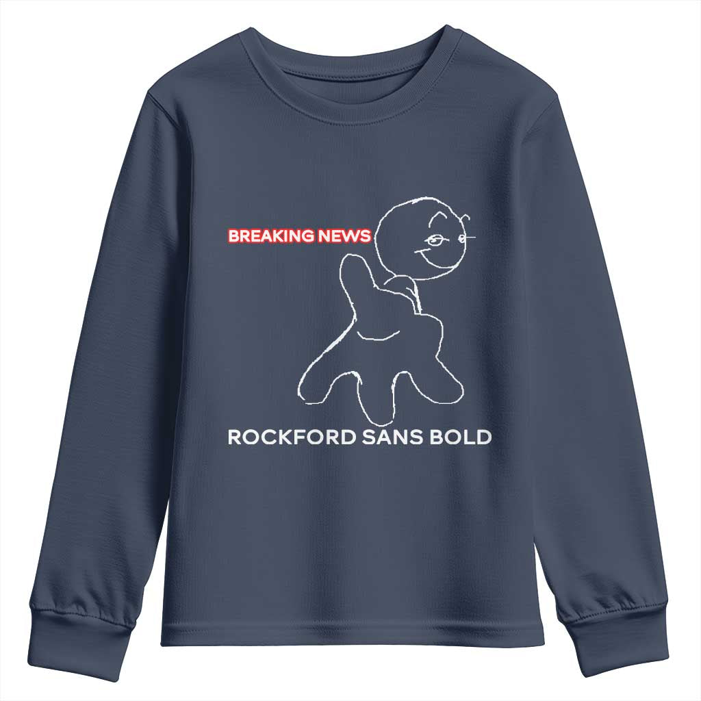 Funny Quote Youth Sweatshirt Breaking News Rockford Sans Bold - Wonder Print Shop