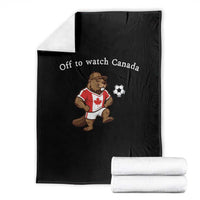 Off to Watch Canada Throw Blanket Patriotic Canadian Beaver Football Soccer Fan Gift