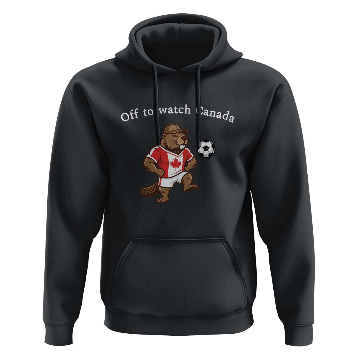 Off to Watch Canada Hoodie Patriotic Canadian Beaver Football Soccer Fan Gift