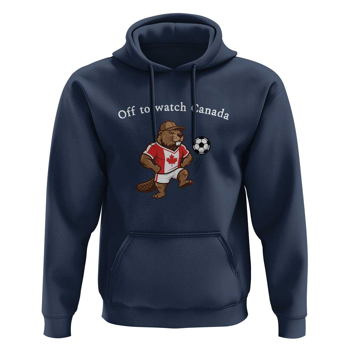 Off to Watch Canada Hoodie Patriotic Canadian Beaver Football Soccer Fan Gift