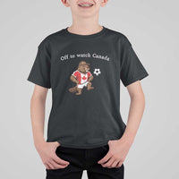 Off to Watch Canada T Shirt For Kid Patriotic Canadian Beaver Football Soccer Fan Gift