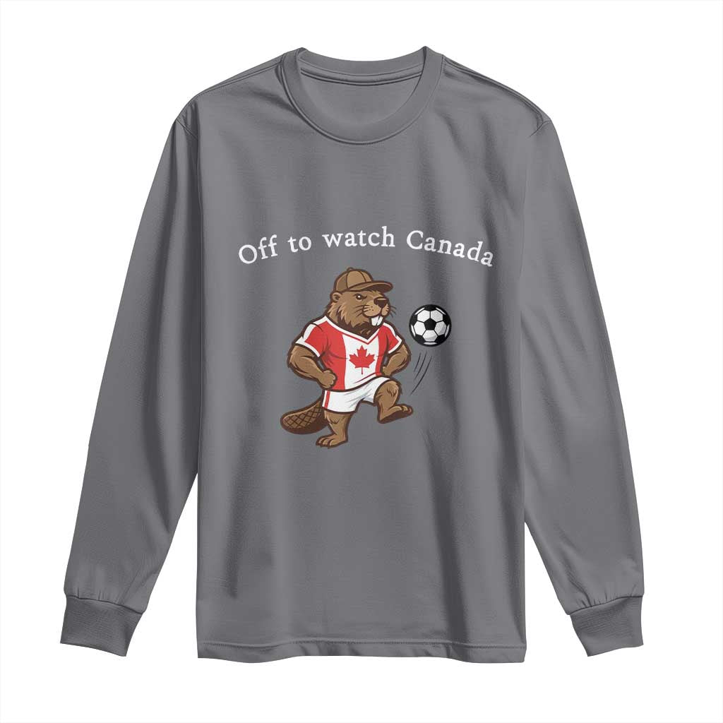 Off to Watch Canada Long Sleeve Shirt Patriotic Canadian Beaver Football Soccer Fan Gift