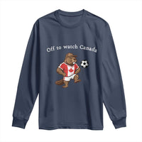 Off to Watch Canada Long Sleeve Shirt Patriotic Canadian Beaver Football Soccer Fan Gift