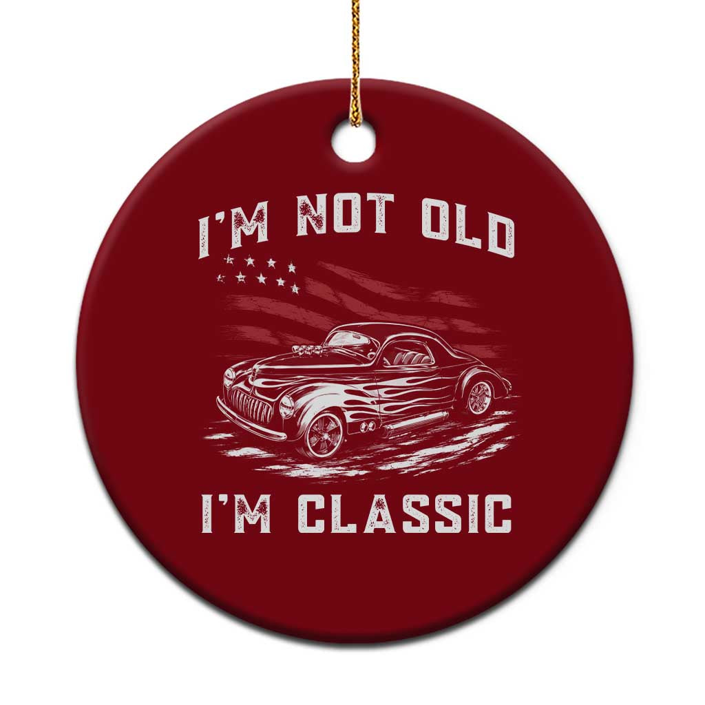 I'm Not Old I'm Classic Ceramic Ornament 1941 American Classic Hotrod