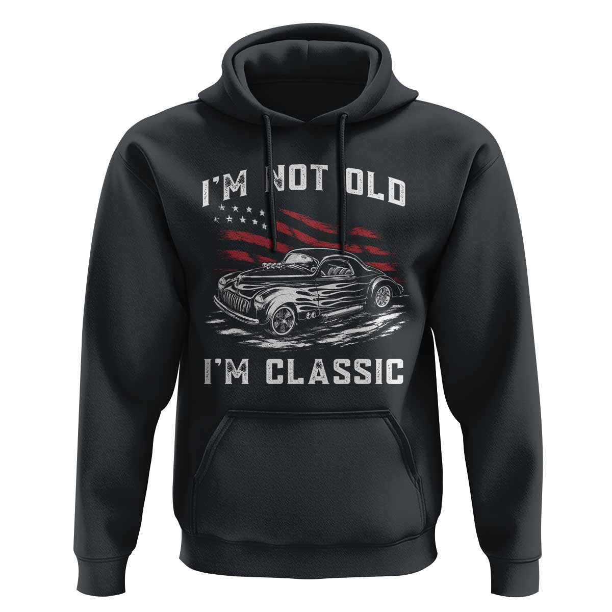 I'm Not Old I'm Classic Hoodie 1941 American Classic Hotrod