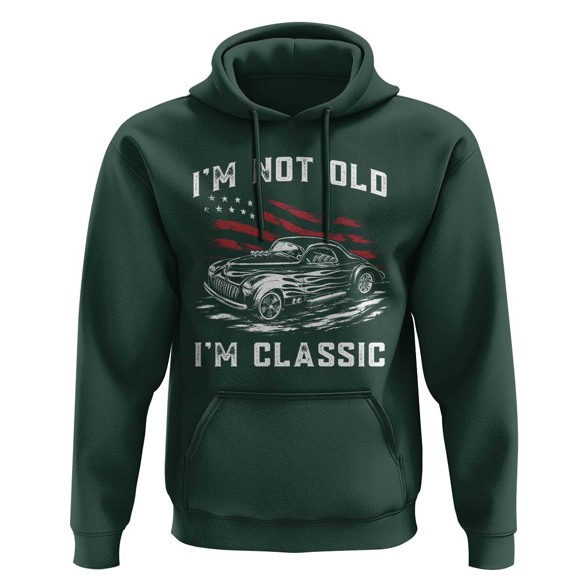 I'm Not Old I'm Classic Hoodie 1941 American Classic Hotrod