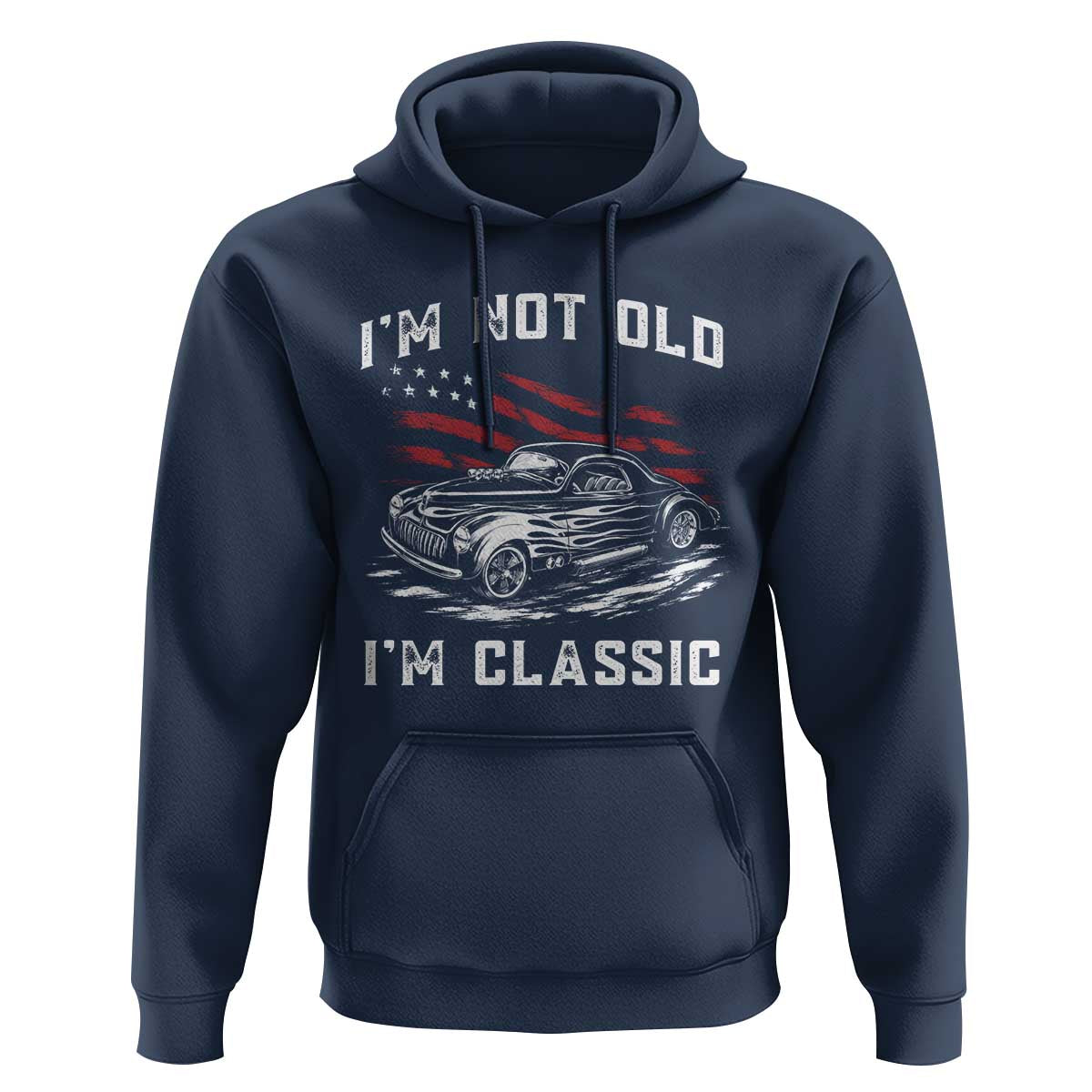 I'm Not Old I'm Classic Hoodie 1941 American Classic Hotrod