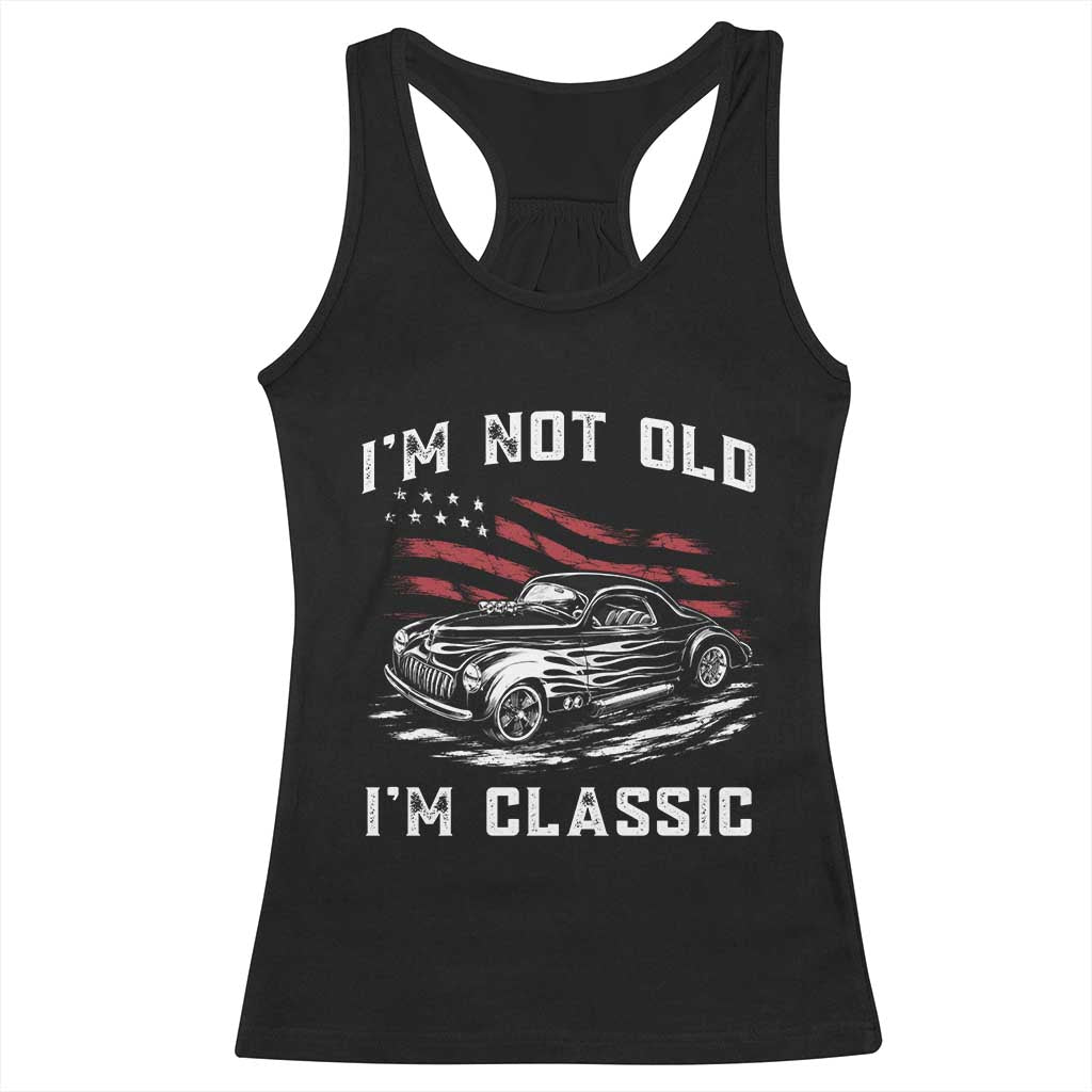 I'm Not Old I'm Classic Racerback Tank Top 1941 American Classic Hotrod