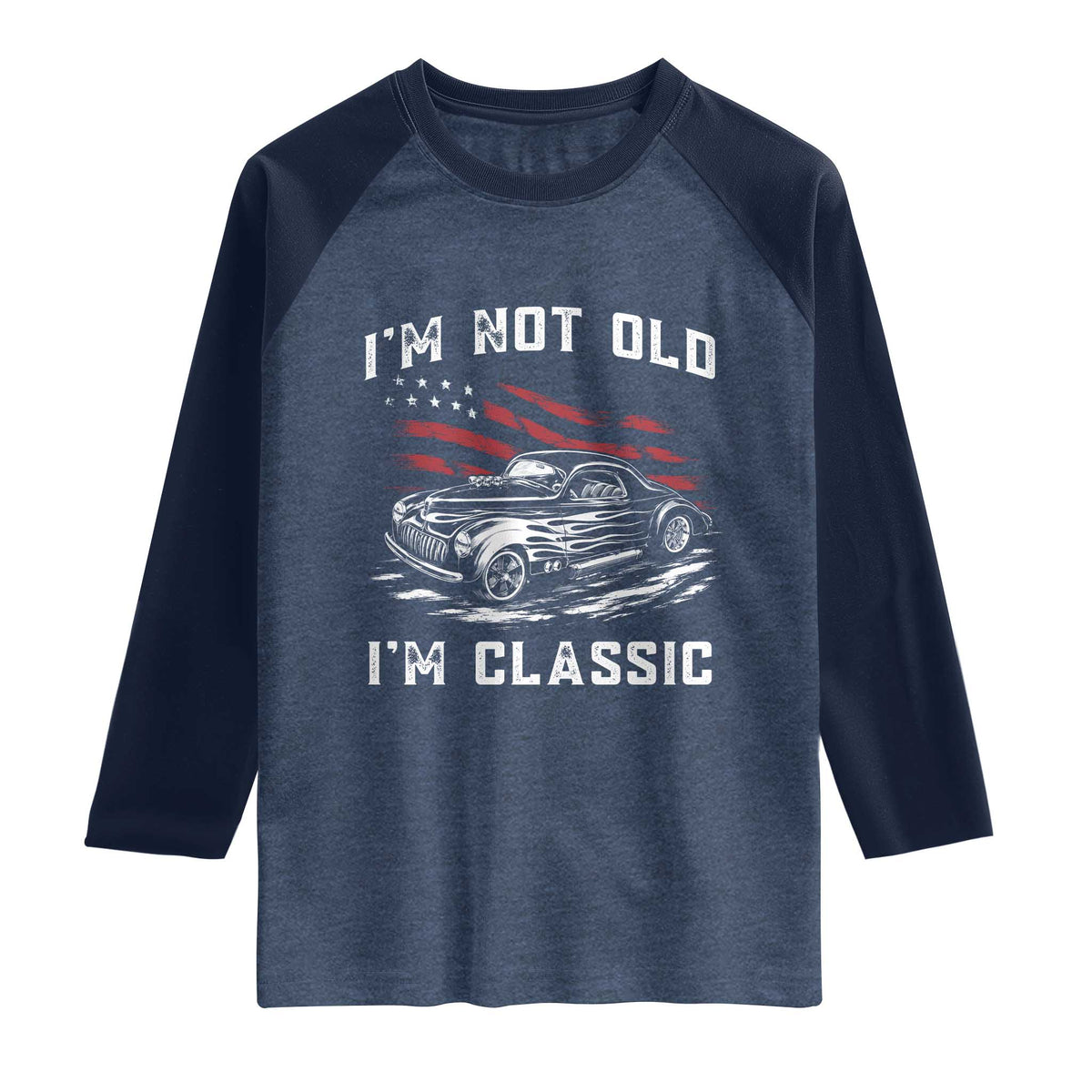 I'm Not Old I'm Classic Raglan Shirt 1941 American Classic Hotrod