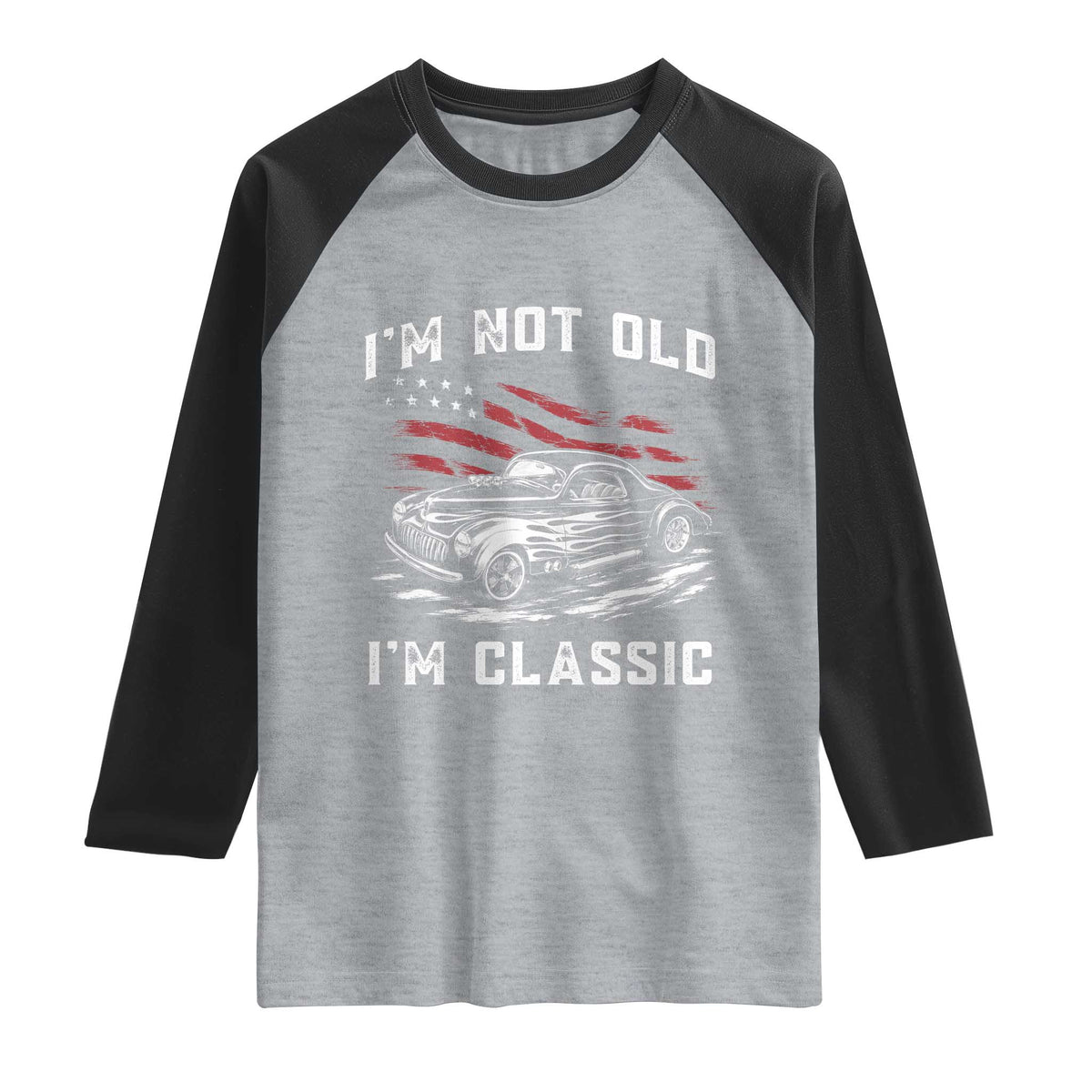 I'm Not Old I'm Classic Raglan Shirt 1941 American Classic Hotrod
