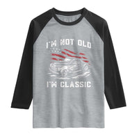 I'm Not Old I'm Classic Raglan Shirt 1941 American Classic Hotrod