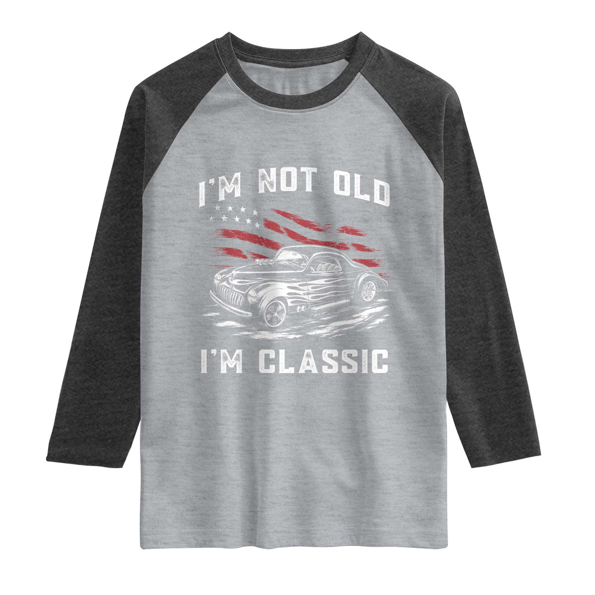I'm Not Old I'm Classic Raglan Shirt 1941 American Classic Hotrod