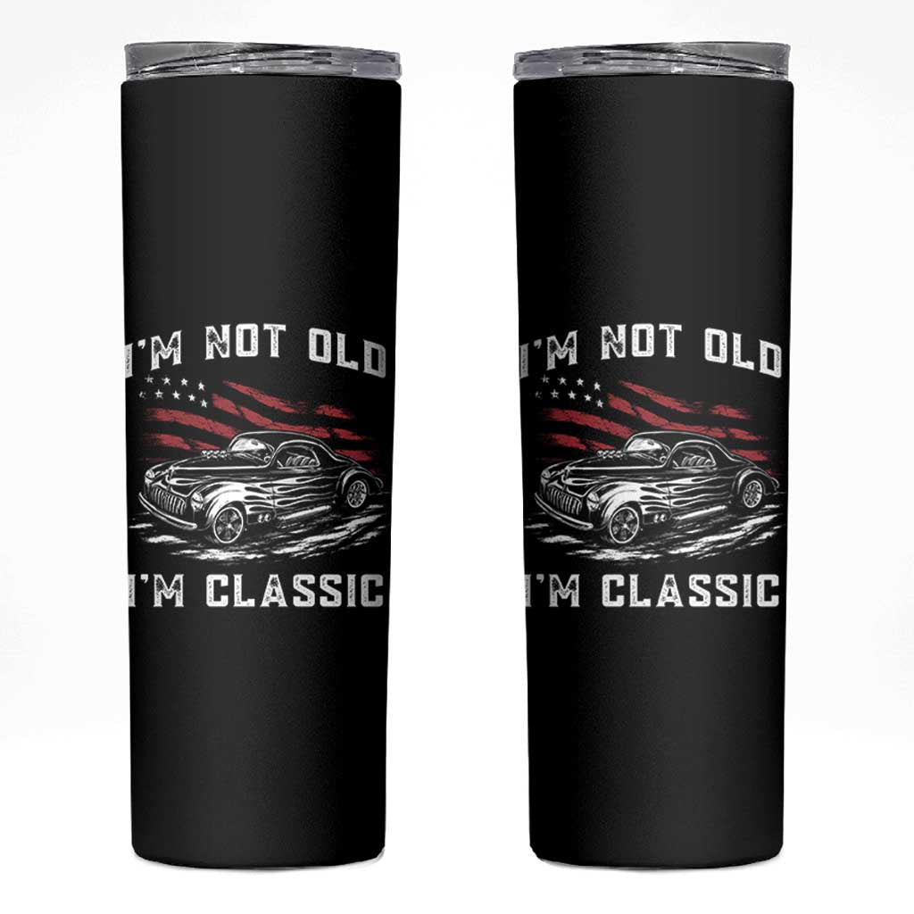 I'm Not Old I'm Classic Skinny Tumbler 1941 American Classic Hotrod