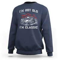 I'm Not Old I'm Classic Sweatshirt 1941 American Classic Hotrod